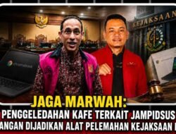 JAGA MARWAH: Penggeledahan Kafe Terkait Jampidsus Jangan Dijadikan Alat Pelemahan Kejaksaan RI